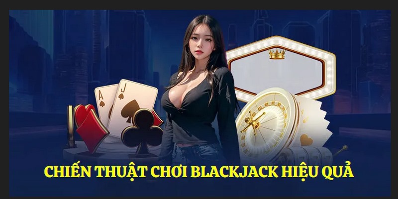 Học hỏi kinh nghiệm để tham gia Black Jack thắng lớn