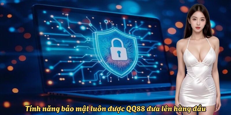 Tính năng bảo mật luôn được QQ88 đưa lên hàng đầu