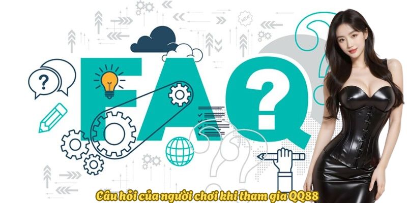 Câu hỏi của người chơi khi tham gia QQ88