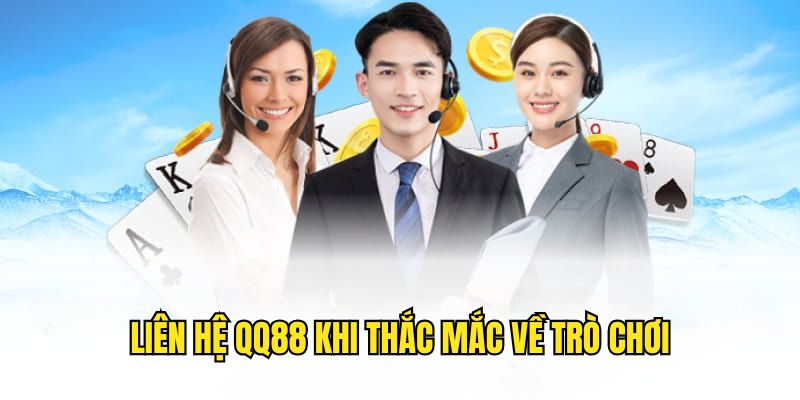 Liên hệ khi thắc mắc về game Liên hệ khi thắc mắc về game