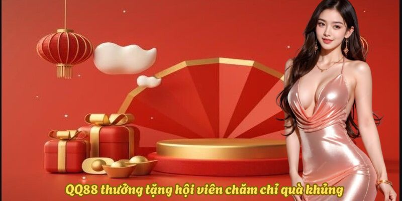 QQ88 thưởng tặng hội viên chăm chỉ quà khủng