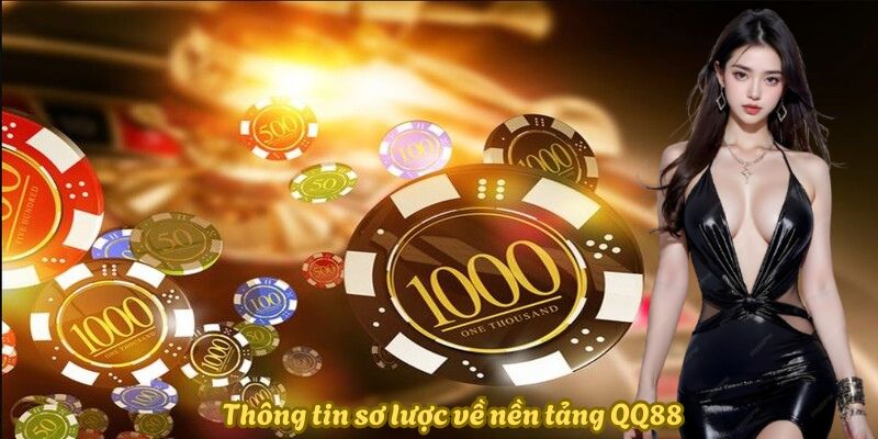 Thông tin sơ lược về nền tảng QQ88