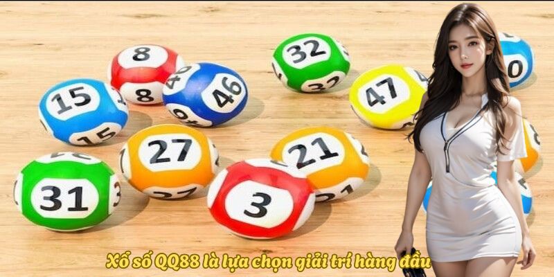 Xổ số QQ88 là lựa chọn giải trí hàng đầu